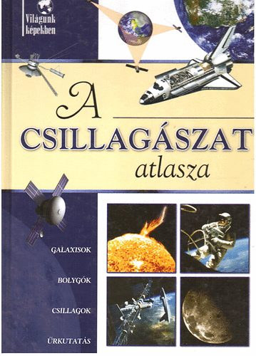 A csillag�szat atlasza, A m�v�szet atlasza, A F�ld atlasza