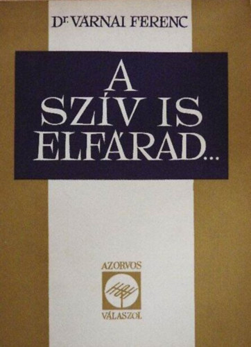 A sz�v is elf�rad...