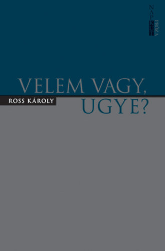 Ross Kroly - Velem vagy, ugye?