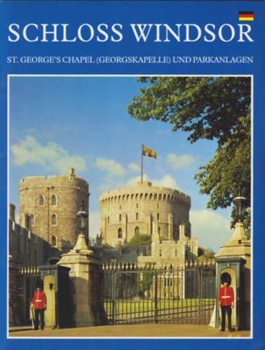 Schloss Windsor - St. George's Chapel (Georgskapelle) und Parkanlagen. Vorwort von Sir Sacheverell Sitwell