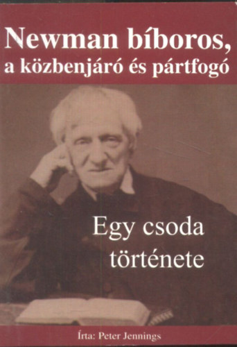 Peter Jennings - Newman bboros, a kzbenjr s prtfog - Egy csoda trtnete