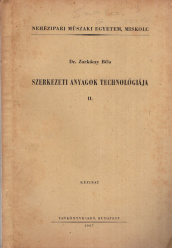 Szerkezeti anyagok technolgija II. - Nehzipari Mszaki Egyetem, Miskolc 1967