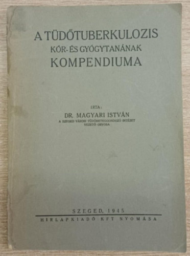 A t�d�tuberkulozis k�r- �s gy�gytan�nak kompendiuma