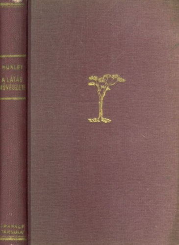 Aldous Huxley - A látás művészete