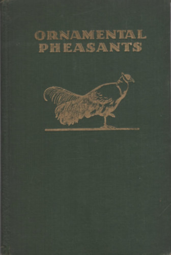 Charles F. Denley - Ornamental Pheasants - Their Breeding and Care