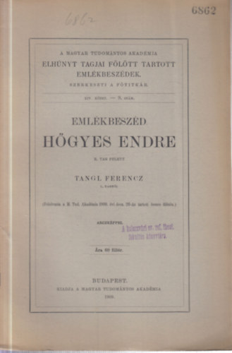 Tangl Ferencz - Eml�kbesz�d H�gyes Endre felett (A Magyar Tudom�nyos Akad�mia elh�nyt tagjai f�l�tt tartott eml�kbesz�dek)