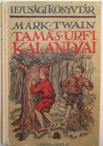 Mark Twain - Tams rfi kalandjai (Ifjsgi Knyvtr 2.szm)