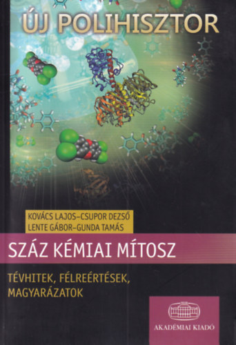 Lente G�bor, Csupor Dezs�, Kov�cs Lajos Gunda Tam�s - Sz�z k�miai m�tosz