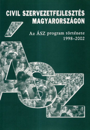 Zaln Hermina Mra Veronika - Civil szervezetfejleszts Magyarorszgon Az SZ program trtnete 1998-2002