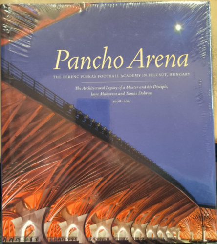 Pancho Arena - The Ferenc Pusk�s Football Academy in Felcs�t, Hungary ("A Pusk�s Ferenc Labdar�g� Akad�mia �p�letegy�ttese" angol nyelven)