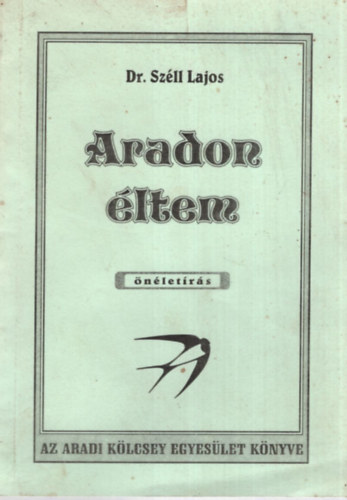 Dr. Szll Lajos - Aradon letem - nletrs