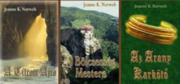 A Tiltott Ajt� tril�gia (A Tiltott Ajt� / A B�lcsess�g Mestere / Az Arany Kark�t�)