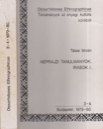 Tlasi Istvn - Nprajzi tanulmnyok, rsok I. (Dissertationes Ethnographicae 3-4.)