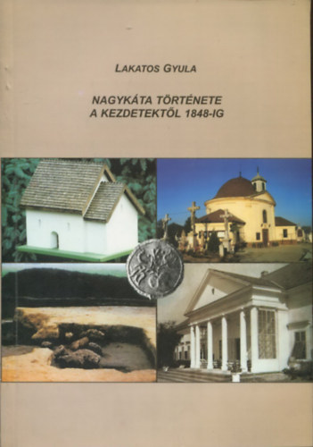 Nagyk�ta t�rt�nete a kezdetekt�l 1848-ig