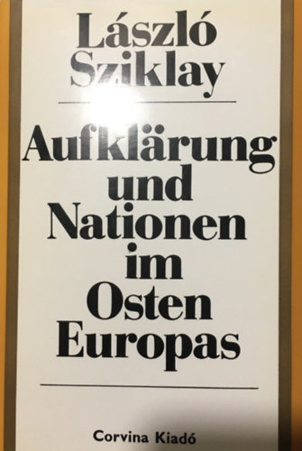 Sziklay Lszl - Aufklrung und Nationen im Osten Europas