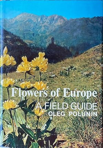 by Oleg Polunin - Flowers of Europe - A field guide