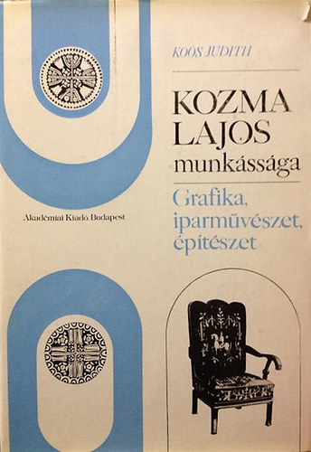 Kozma Lajos munkssga (Grafika, iparmvszet, ptszet)