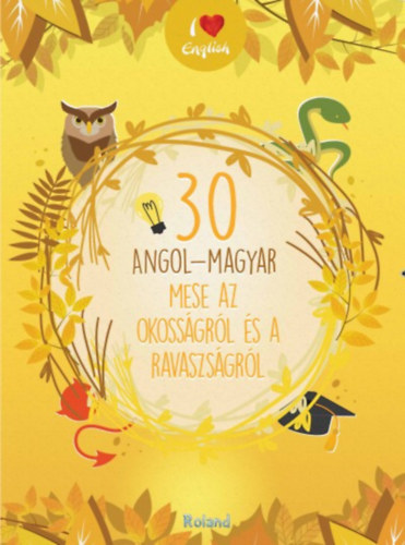 30 angol-magyar mese az okoss�gr�l �s a ravaszs�gr�l