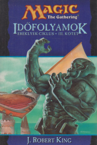 Magic The Gathering: Idfolyamok (Ereklyk ciklus - III. ktet)