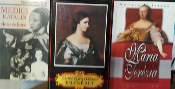 Nemere Istv�n, Gr�f Corti Egon C�sar Francis Watson - 3 db m�, �letrajz: Erzs�bet+ M�ria Ter�zia mag�n�lete+ Medici Katalin �lete �s kora