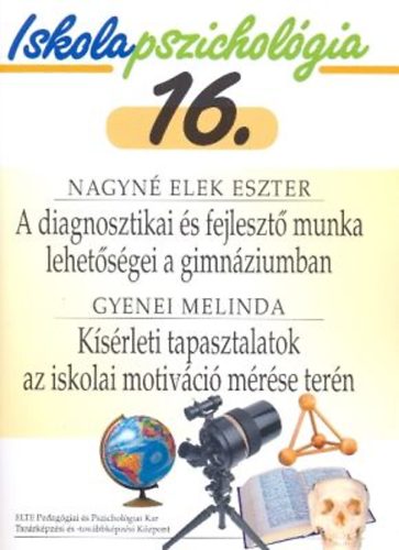 Gyenei Melinda; Nagyn Elek Eszter - A diagnosztikai s fejleszt munka lehetsgei a gimnziumban