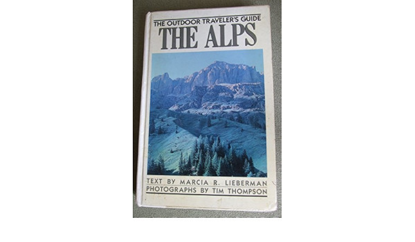 by Marcia R. Lieberman  (Author) - The Outdoor Traveler's Guide  - The Alps