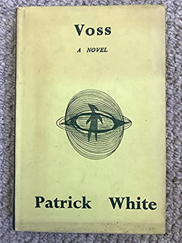 Patrick White - Voss - A novel