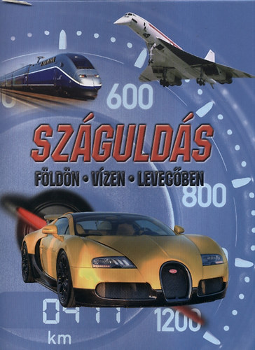 Sup�k Tibor - Sz�guld�s - F�ld�n, v�zen, leveg�ben