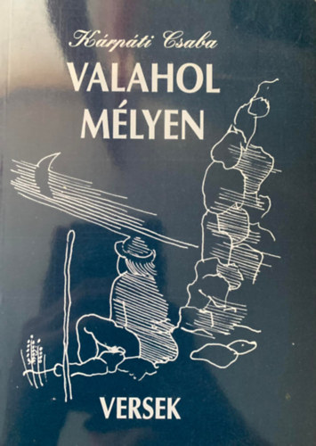 Valahol mlyen - Versek