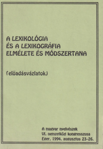A lexikol�gia �s lexikogr�fia elm�lete �s m�dszertana (el�ad�sv�zlatok)