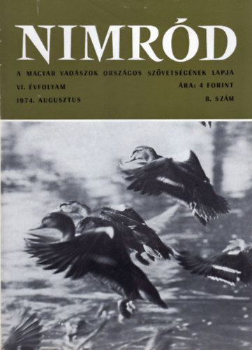 Dr. Karczag Ivn  (fszerk.) - Nimrd - Vadszati s vadgazdlkodsi folyirat (VI. vf. 8. szm - 1974. augusztus)