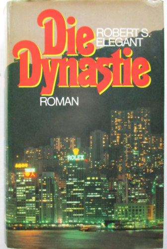 Robert S Elegant - Die Dynastie