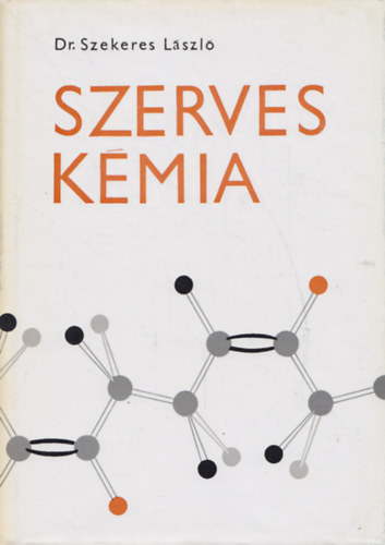 Dr. Szekeres Lszl - Szerves kmia
