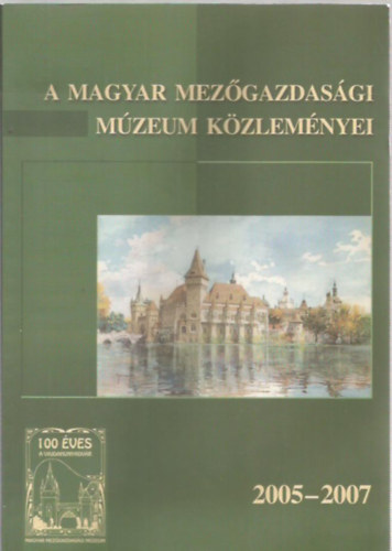 A Magyar Mezgazdasgi Mzeum kzlemnyei 2005-2007
