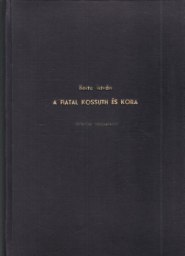 A fiatal Kossuth s kora (Doktori disszertci)