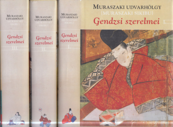 Muraszaki udvarh�lgy  (Muraszaki Sikibu) - Gendzsi szerelmei I-III. (1-3.)