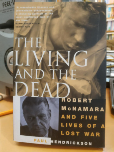 The Living and the Dead: Robert McNamara and Five Lives of a Lost War