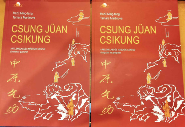 Csung Jan Csikung 2 I-II.: A felemelkeds msodik szintje: Elmlet s gyakorlat + Gygyuls s gygyts