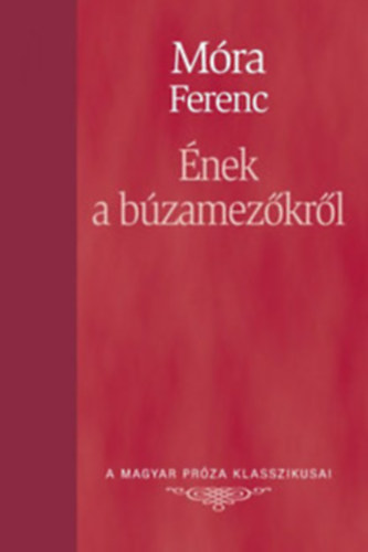 nek a bzamezkrl (A Magyar Prza Klasszikusai 21.)