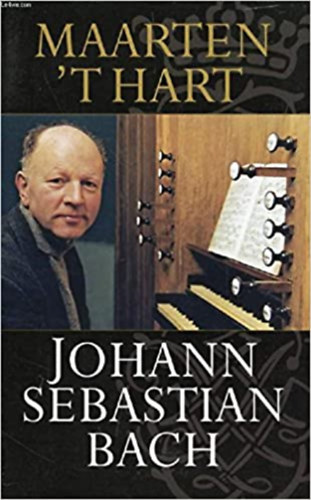Maarten 'T Hart - Johann Sebastian Bach