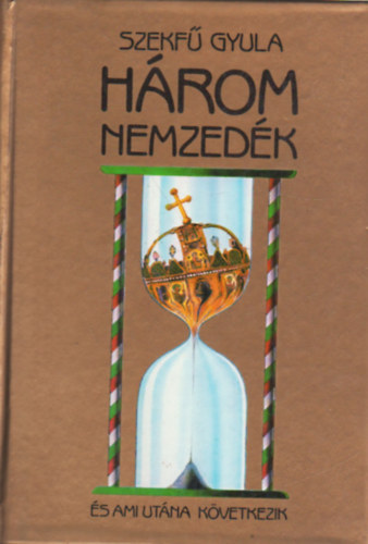 H�rom Nemzed�k - �s ami ut�na k�vetkezik