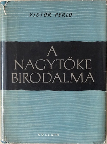 Victor Perlo - A nagyt�ke birodalma