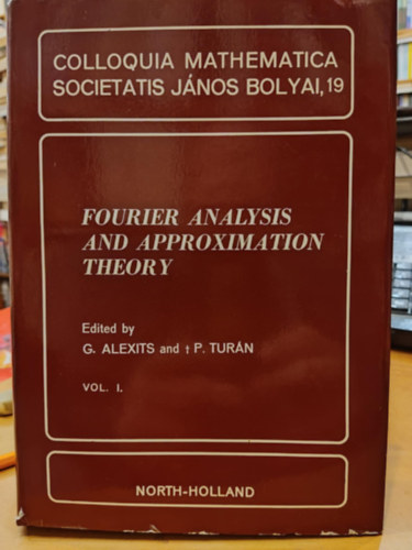 Fourier Analysis and Approximation Theory (Fourier-analzis s kzeltselmlet)(Colloquia Mathematica Societatis Jnos Bolyai, 19)