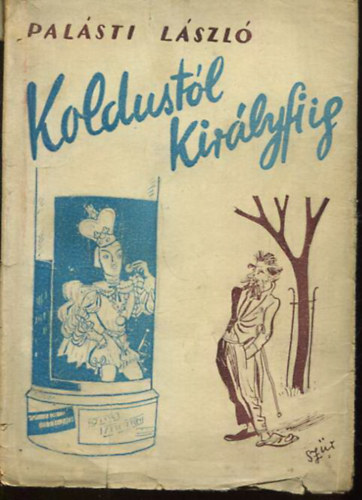 Pal�sti L�szl� - Koldust�l kir�lyfiig