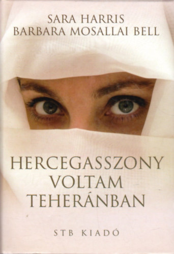 Hercegasszony voltam Tehernban