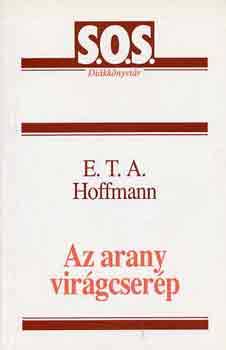 E. T. A. Hoffmann - Az arany virgcserp (S.O.S. Dikknyvtr)