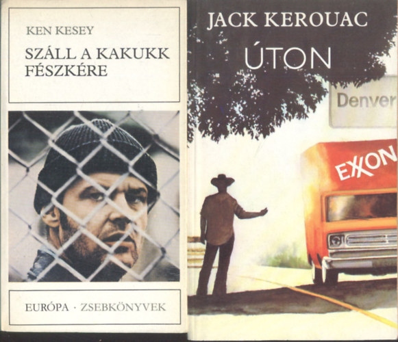 Sz�ll a kakukk f�szk�re (Ken Kesey) + �ton (Jack Kerouac) 2 m�