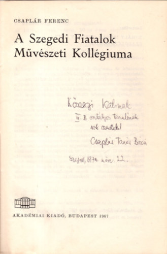 A Szegedi Fiatalok Mvszeti Kollgiuma (Irodalomtrtneti fzetek 52)