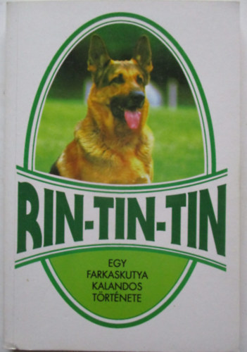 Rin-Tin-Tin (Egy farkaskutya kalandos trtnete)