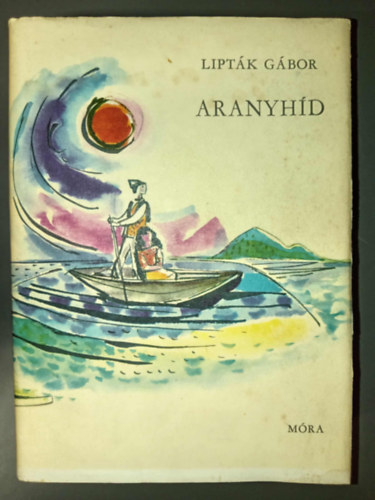 Szerk.: Fazekas L�szl� Lipt�k G�bor - Aranyh�d - BALATONI MES�K, MOND�K, T�RT�NETEK (Sz�nt� Piroska rajzaival)